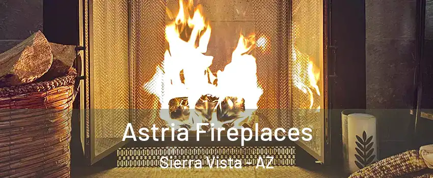  Astria Fireplaces Sierra Vista - AZ