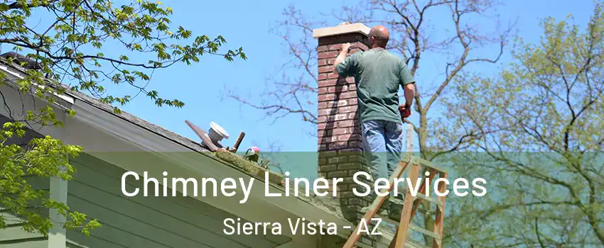  Chimney Liner Services Sierra Vista - AZ