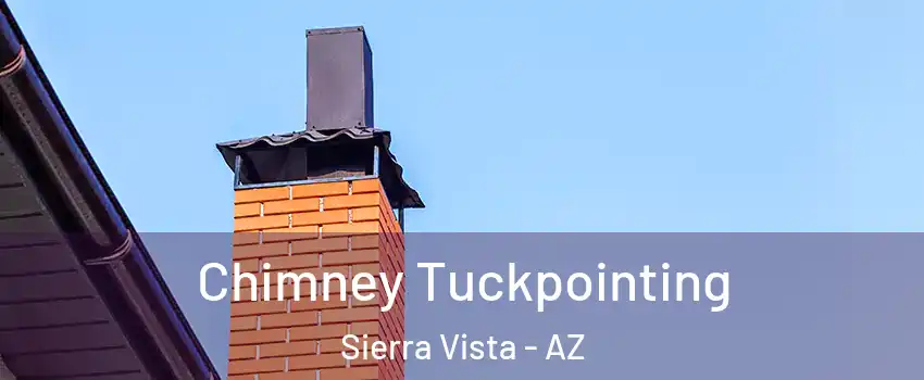  Chimney Tuckpointing Sierra Vista - AZ