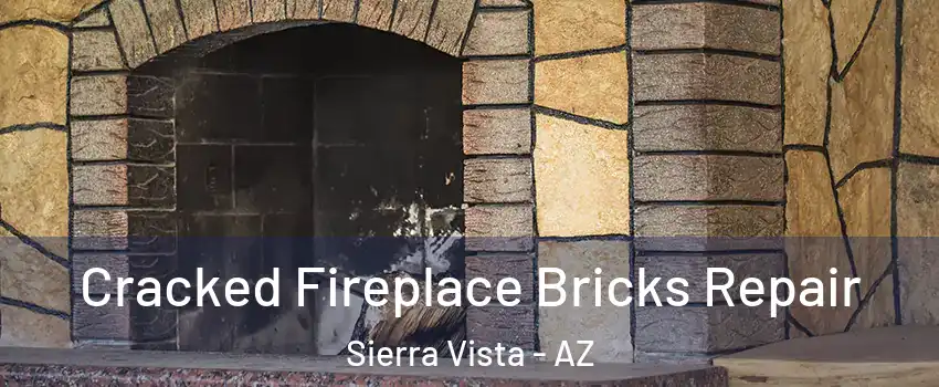  Cracked Fireplace Bricks Repair Sierra Vista - AZ