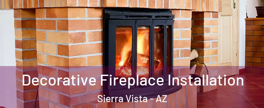  Decorative Fireplace Installation Sierra Vista - AZ