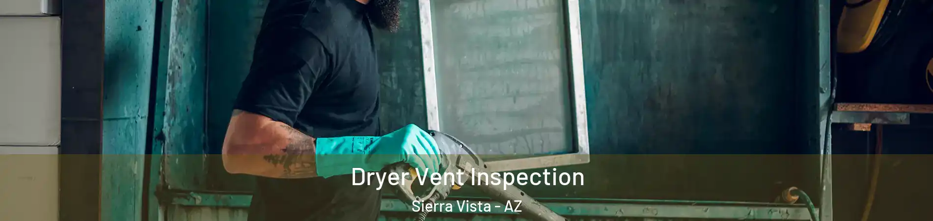  Dryer Vent Inspection Sierra Vista - AZ