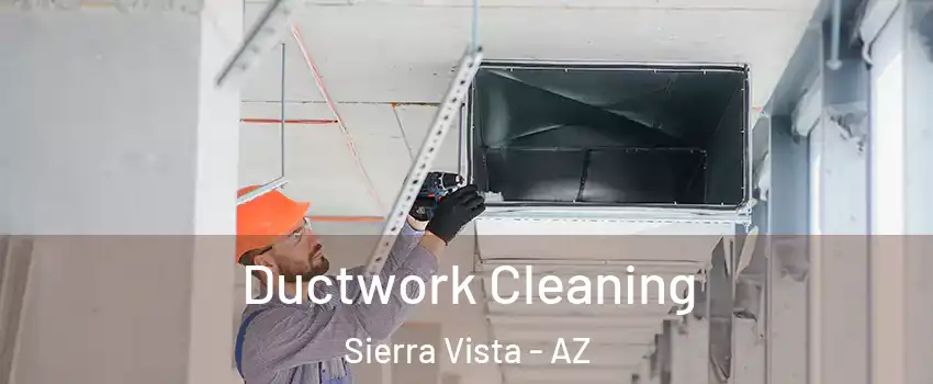  Ductwork Cleaning Sierra Vista - AZ