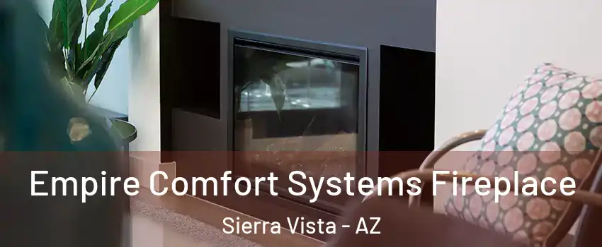  Empire Comfort Systems Fireplace Sierra Vista - AZ