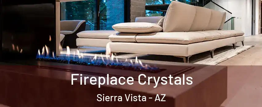 Fireplace Crystals Sierra Vista - AZ