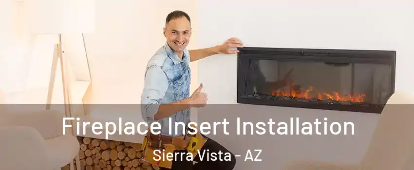  Fireplace Insert Installation Sierra Vista - AZ