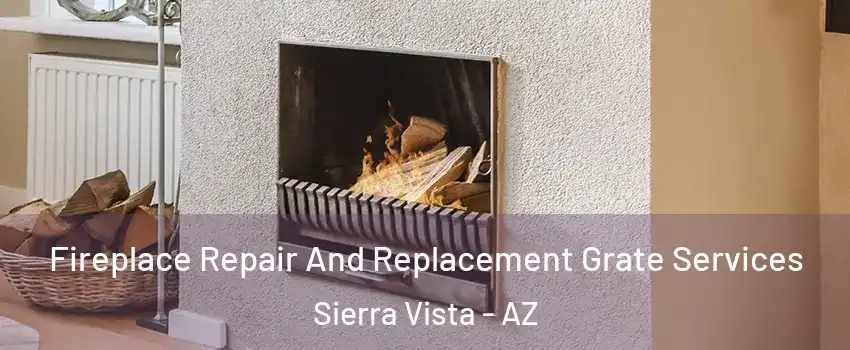  Fireplace Repair And Replacement Grate Services Sierra Vista - AZ