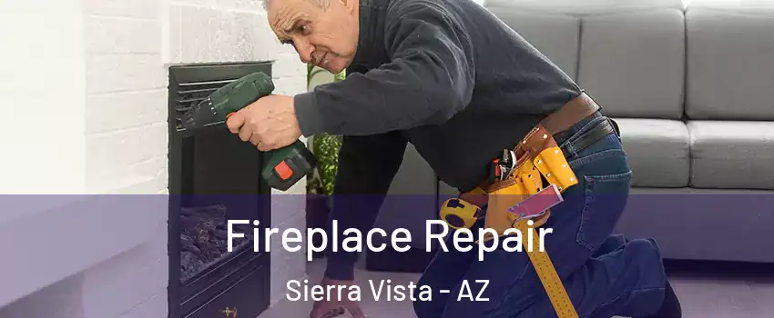  Fireplace Repair Sierra Vista - AZ
