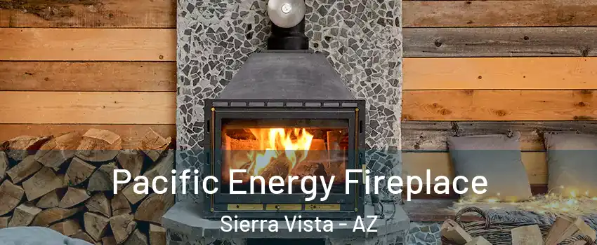  Pacific Energy Fireplace Sierra Vista - AZ