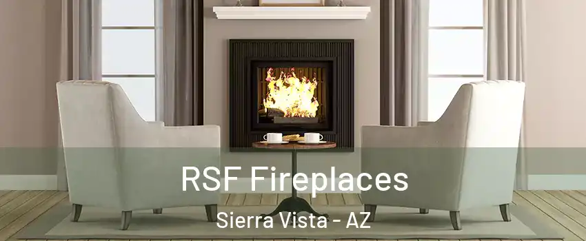  RSF Fireplaces Sierra Vista - AZ