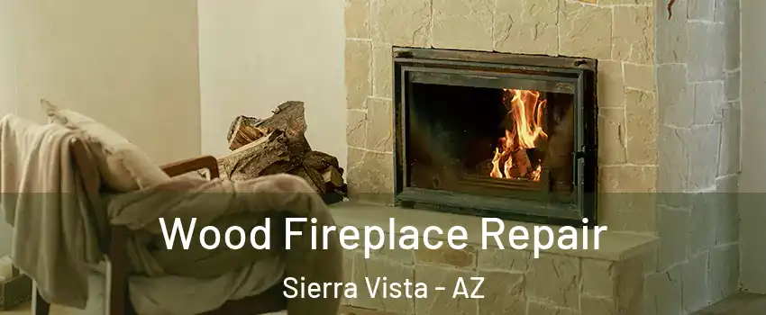 Wood Fireplace Repair Sierra Vista - AZ